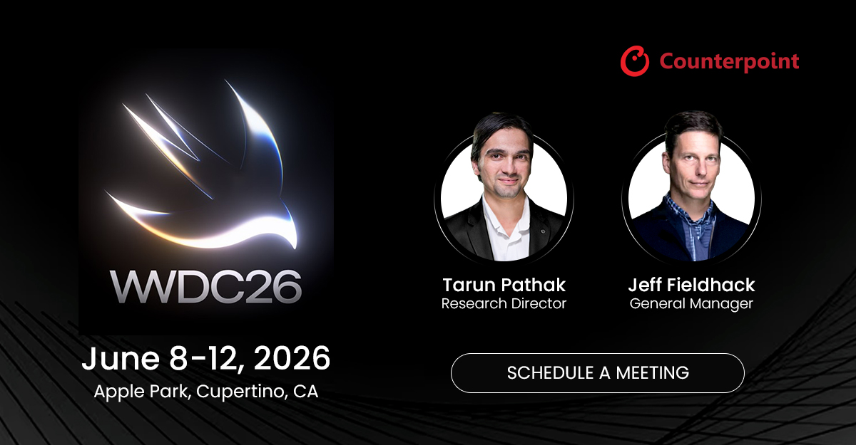 Meet Counterpoint analysts Tarun Pathak and Jeff Fieldhack at WWDC26 June 8-12,2026.