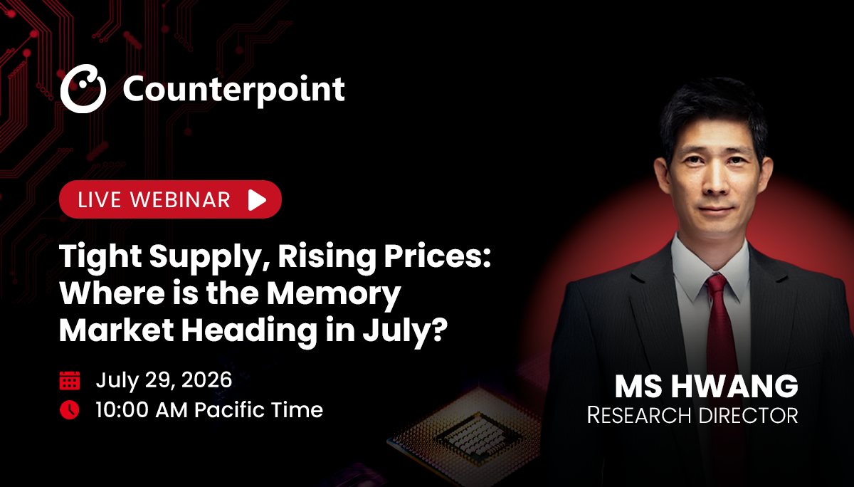 Webinar flyer for Counterpoint Webinar titled Tight Supply, Rising Prices: Where is the Memory Market Heading in July? July 29, at 10 am pacific time.